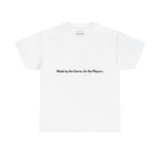 Motivational Unisex Heavy Cotton Tee - Made by the Game, for the Players